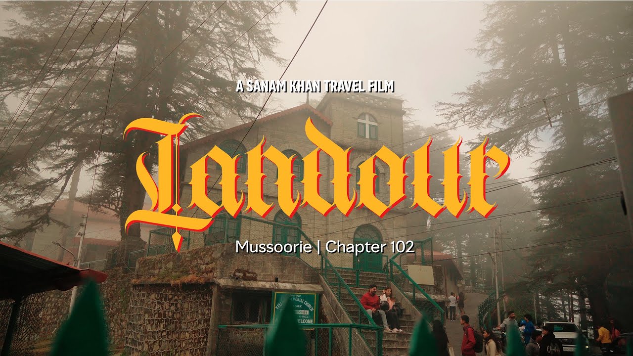 Landour, Mussoorie – This Dreamy Place Will Heal You | Mostly Musafir