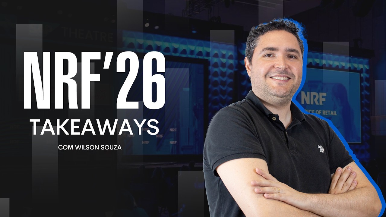 NRF 2026: The Next Now | TakeAways | Wilson Souza | Bluesoft