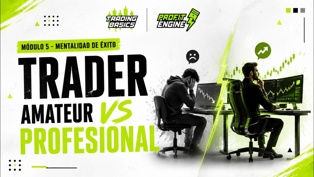 Como ser un trader profesional - M&oacute;dulo 5 | Trading Basics