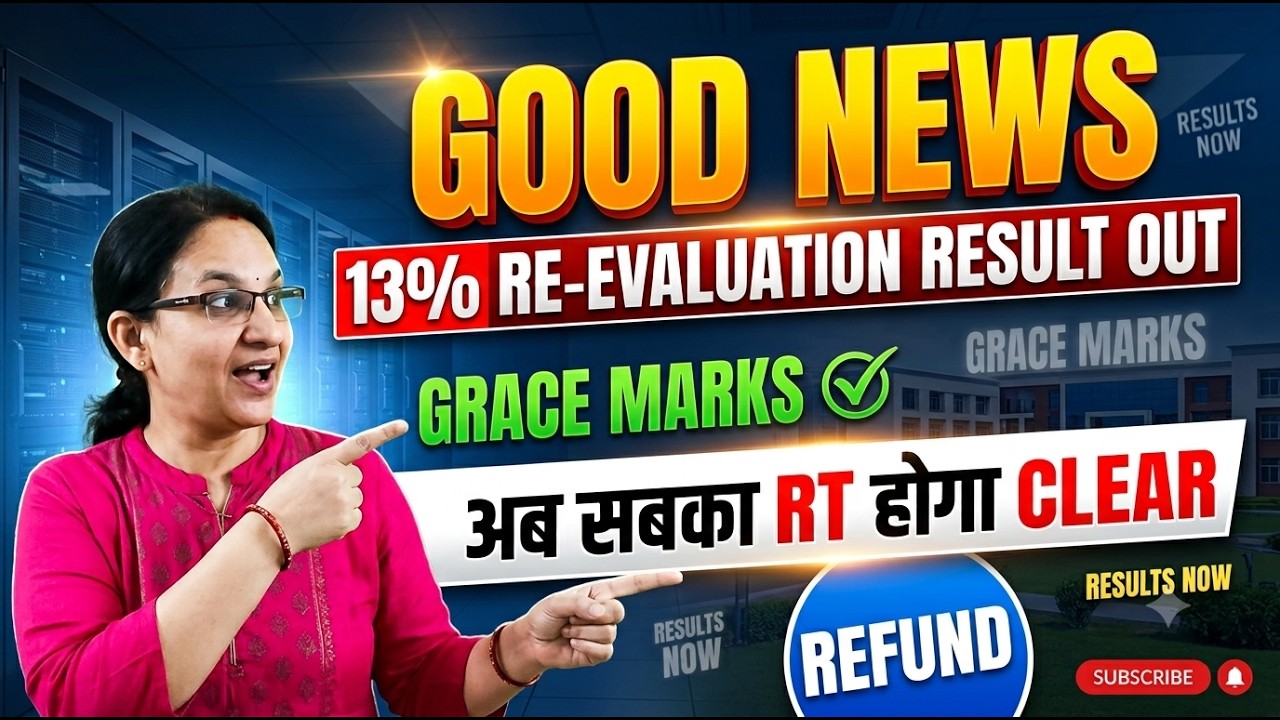 GOOD NEWS: 13% RE-EVALUATION RESULTS OUT, GRACE MARKS GRANTED - NOW EVERYONE&rsquo;S RT WILL BE CLEARED...