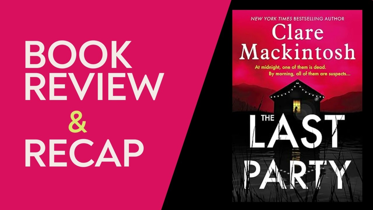 The LAST PARTY Review #bookreview #booksummary #booktube #thrillerful #bookish #booksummary