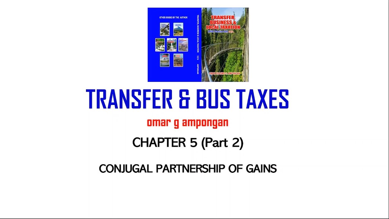 Transfer and Business Taxes - Conjugal Partnership of Gains
