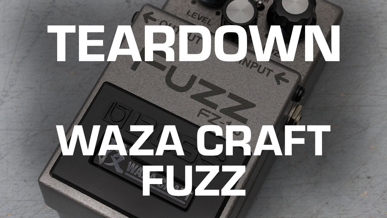 Waza Craft FZ-1W Fuzz Teardown! See what's inside!