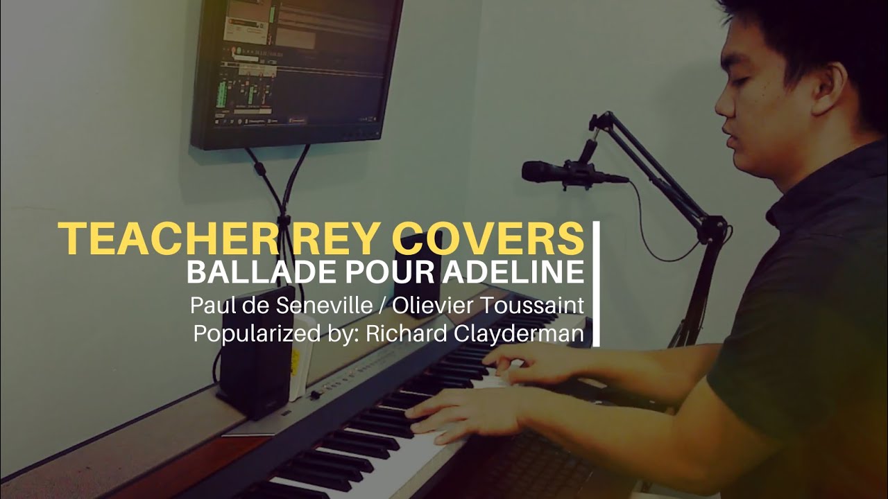 Ballade Pour Adeline - de Seneville/Toussaint popularized by Richard Clayderman| TEACHER REY COVERS