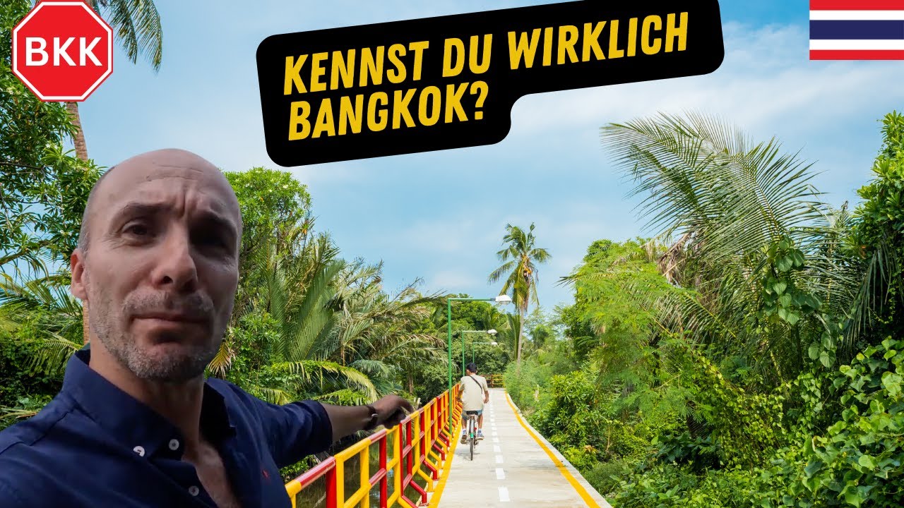 Dieses BANGKOK, kennen die wenigsten - Bang Krachao