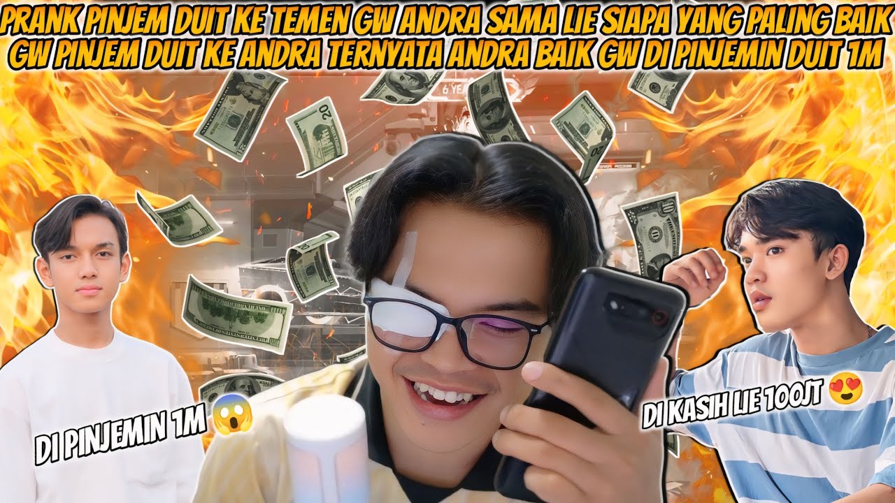 PRANK PINJEM DUIT KE ANDRA SAMA LIEE GW MALAH MAU DI KASIH SAMA ANDRA 1M BUAT BEROBAT !!