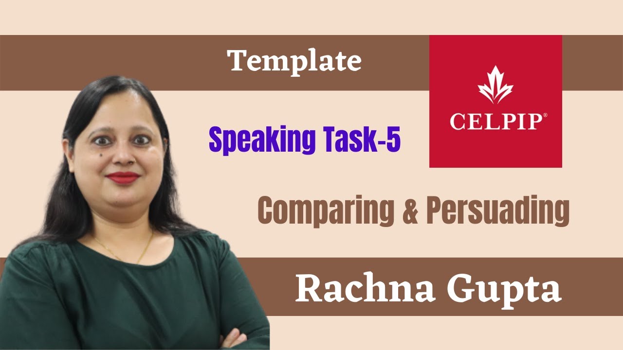 Template | CELPIP | Speaking Task-5 | Comparing & Persuading | Rachna Gupta | The Australian Academy