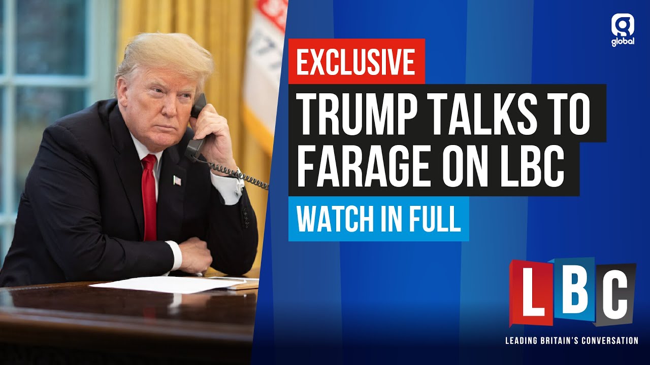 Nigel Farage Interviews President Donald Trump - Watch In Full | LBC