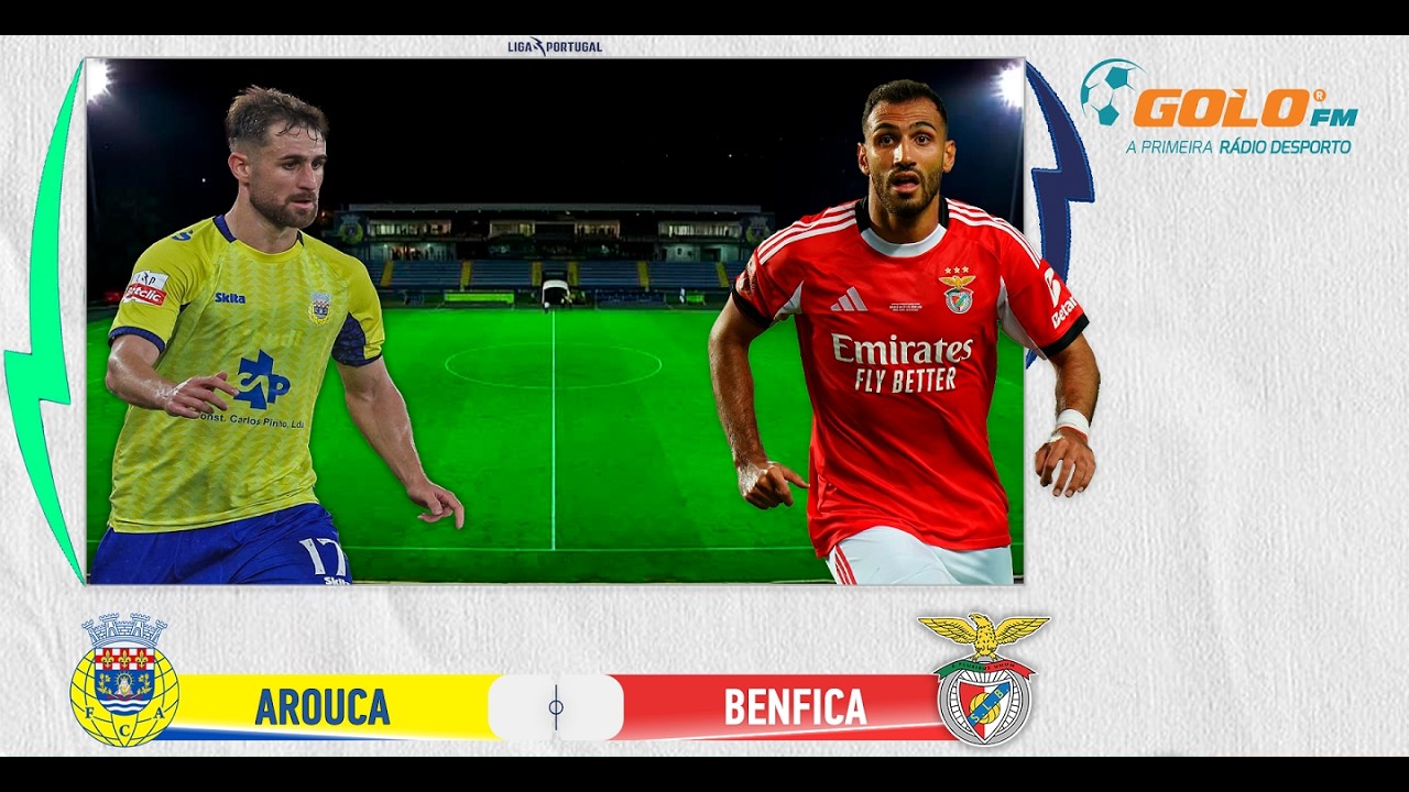 DIRETO 🔴 Arouca vs Benfica