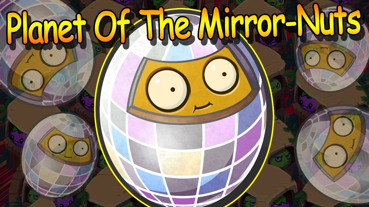Planet Of The Mirror-Nuts!!! ▌ PvZ Heroes