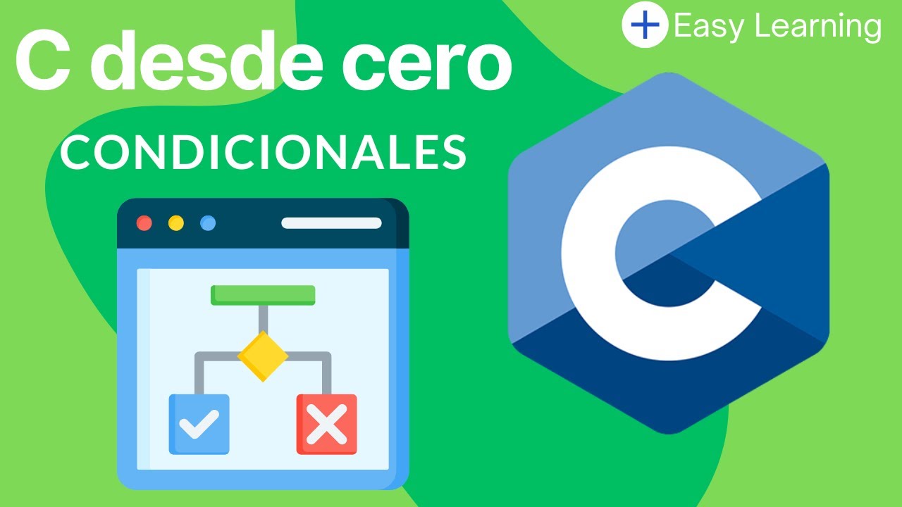 C desde cero 05: Condicionales If Else Switch