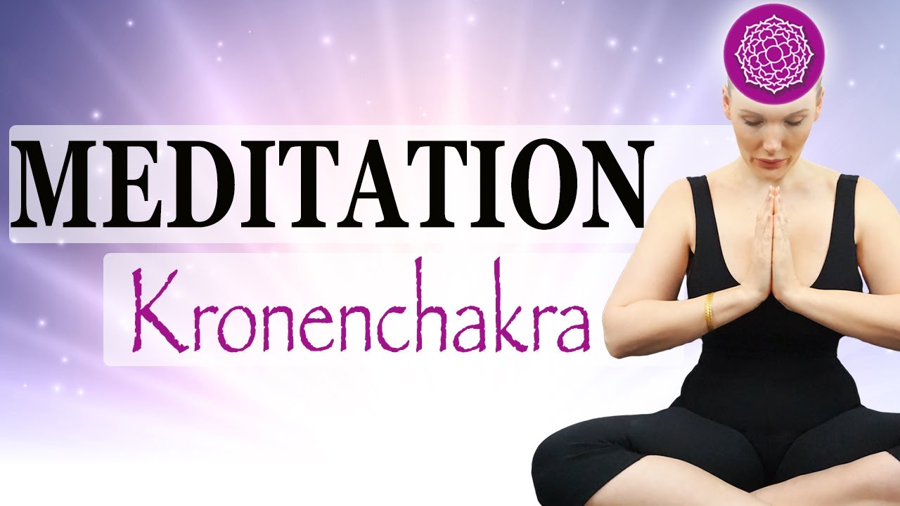 Geführte Meditation KRONENCHAKRA | Öffnen/Aktivieren/Reinigen | Immunsystem & Spiritualität stärken