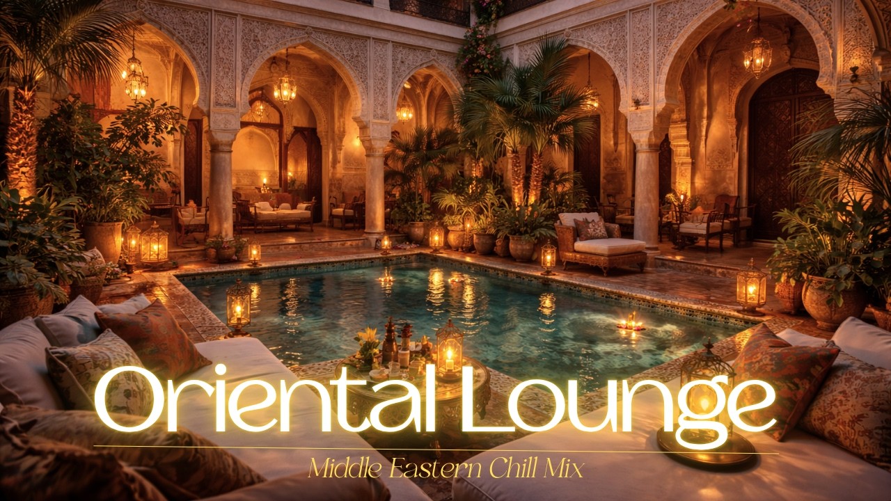 Riad Lounge в Марракеше 🌙 Марокканская chill-музыка и расслабляющая восточная атмосфера