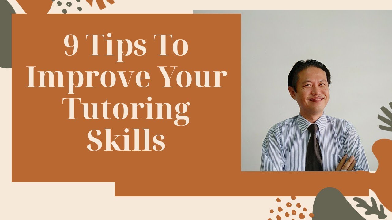 Home/Online Tutors: How To Improve Your Tutoring Skills? 9 Tips