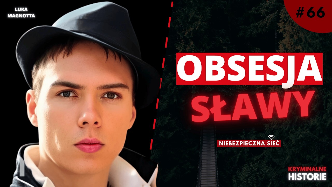 INTERNETOWY POTW&Oacute;R. HISTORIA LUKI MAGNOTTY | NIEBEZPIECZNA SIEĆ #66