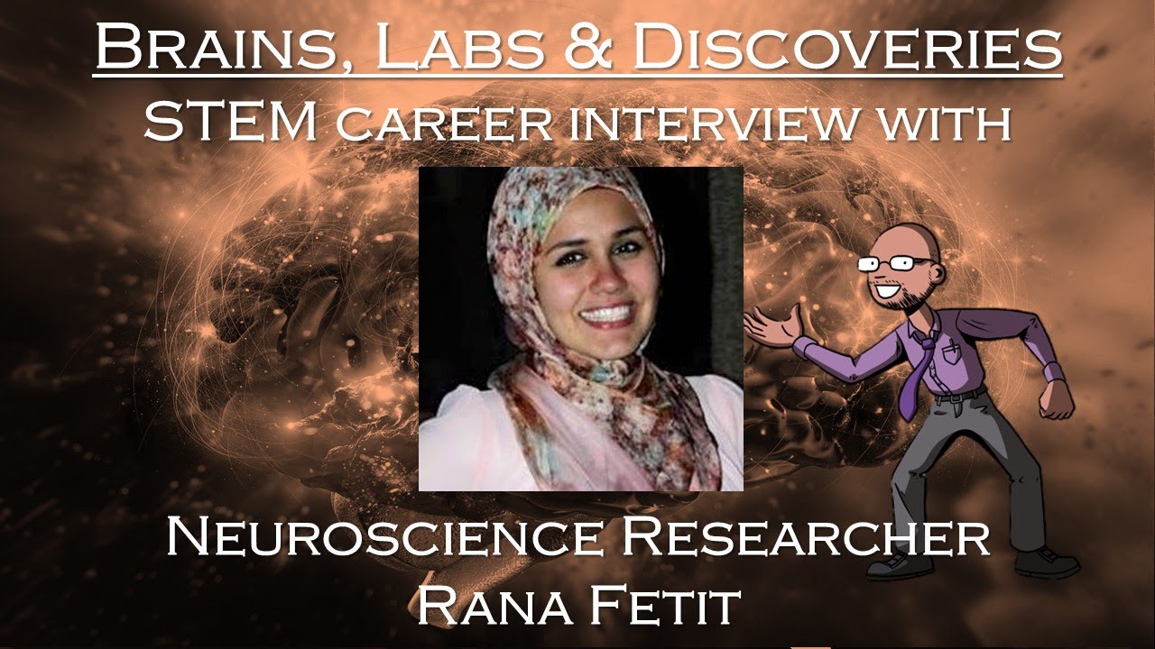 Brains, Labs and Discoveries: STEM Career Interview with neuroscience researcher, Rana Fetit