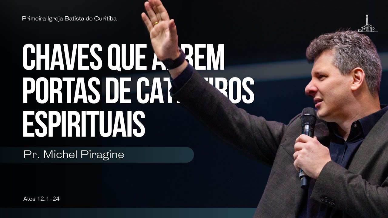 CHAVES QUE ABREM PORTAS DE CATIVEIROESPIRITUAIS | PR. MICHEL PIRAGINE