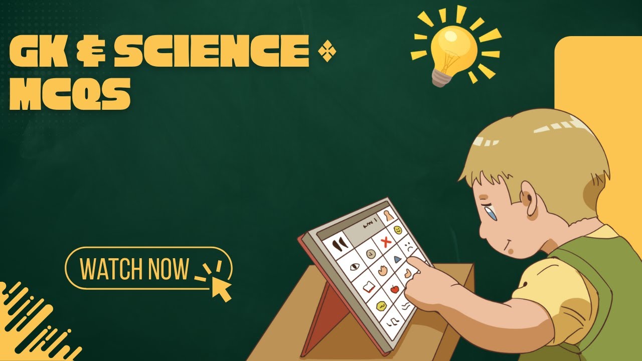 General Knowledge & Science – MCQs