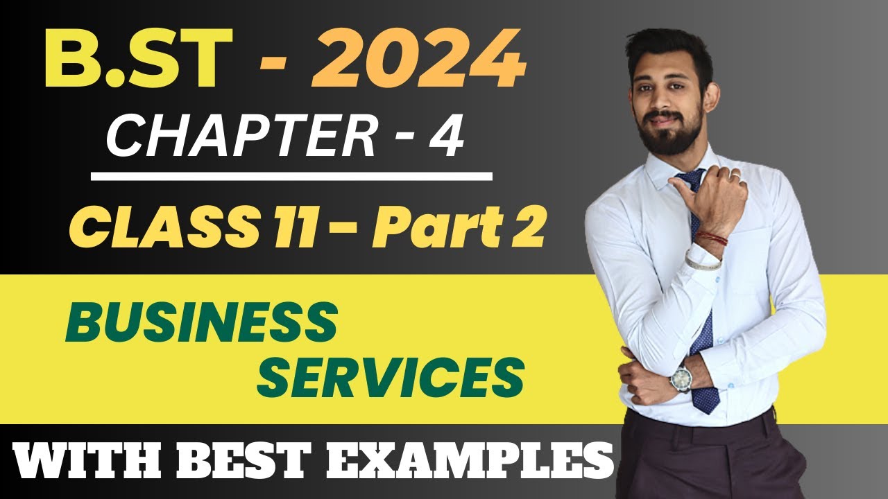 Business services | Chapter 4 | Class 11 | Business Studies | Part 2