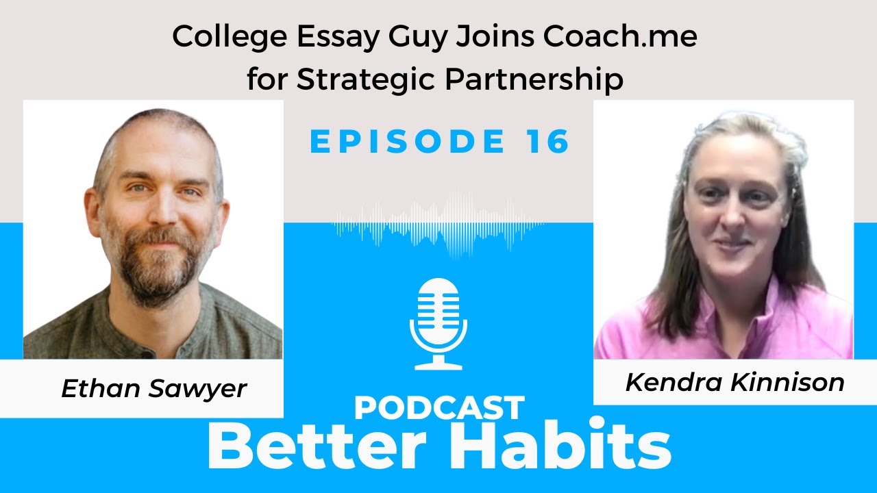 College Essay Guy Joins Coach.me for Strategic Partnership || BetterHabits Ep.16
