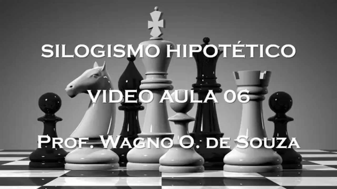 AULA 06 - SILOGISMO HIPOTÉTICO PURO - PROF. WAGNO OLIVEIRA DE SOUZA