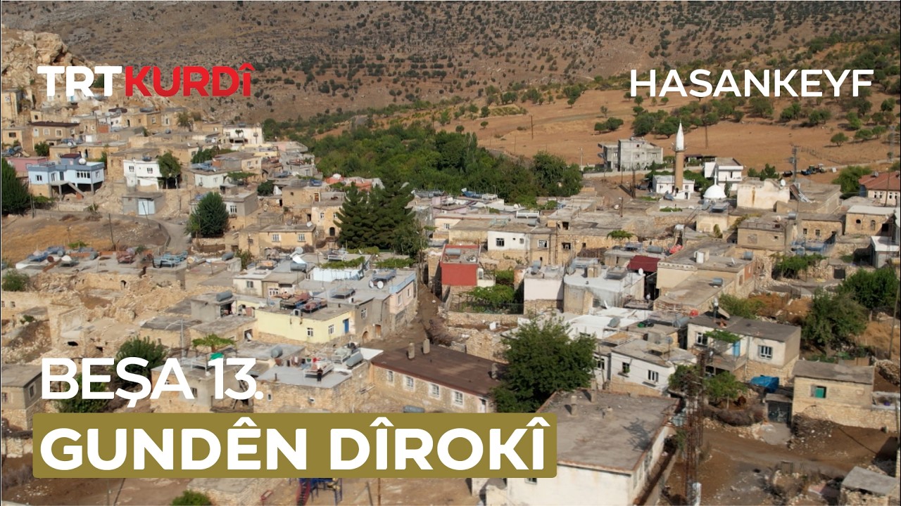 Gundên Dîrokî - Beşa 13.(Batman/Hasankeyf)