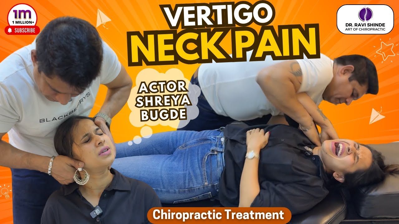 Actor Shreya Bugde | Vertigo सिर का चक्कर | Neck Pain गर्दन में दर्द | RELIEF राहत at Dr Ravi Shinde