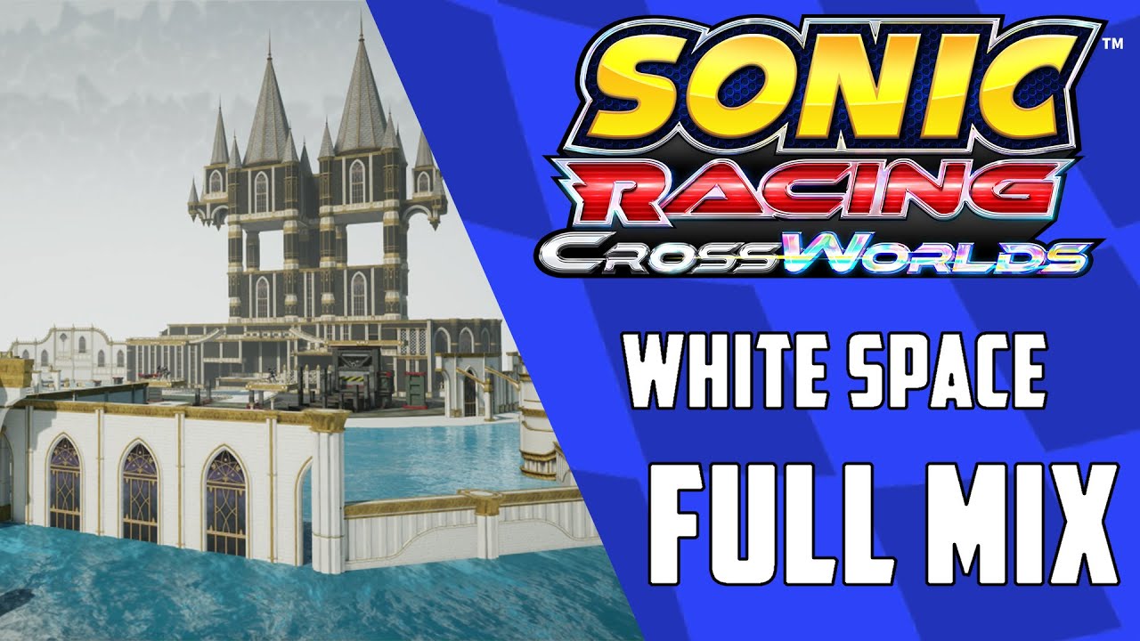 White Space (Full mix) - Sonic Racing CrossWorlds OST