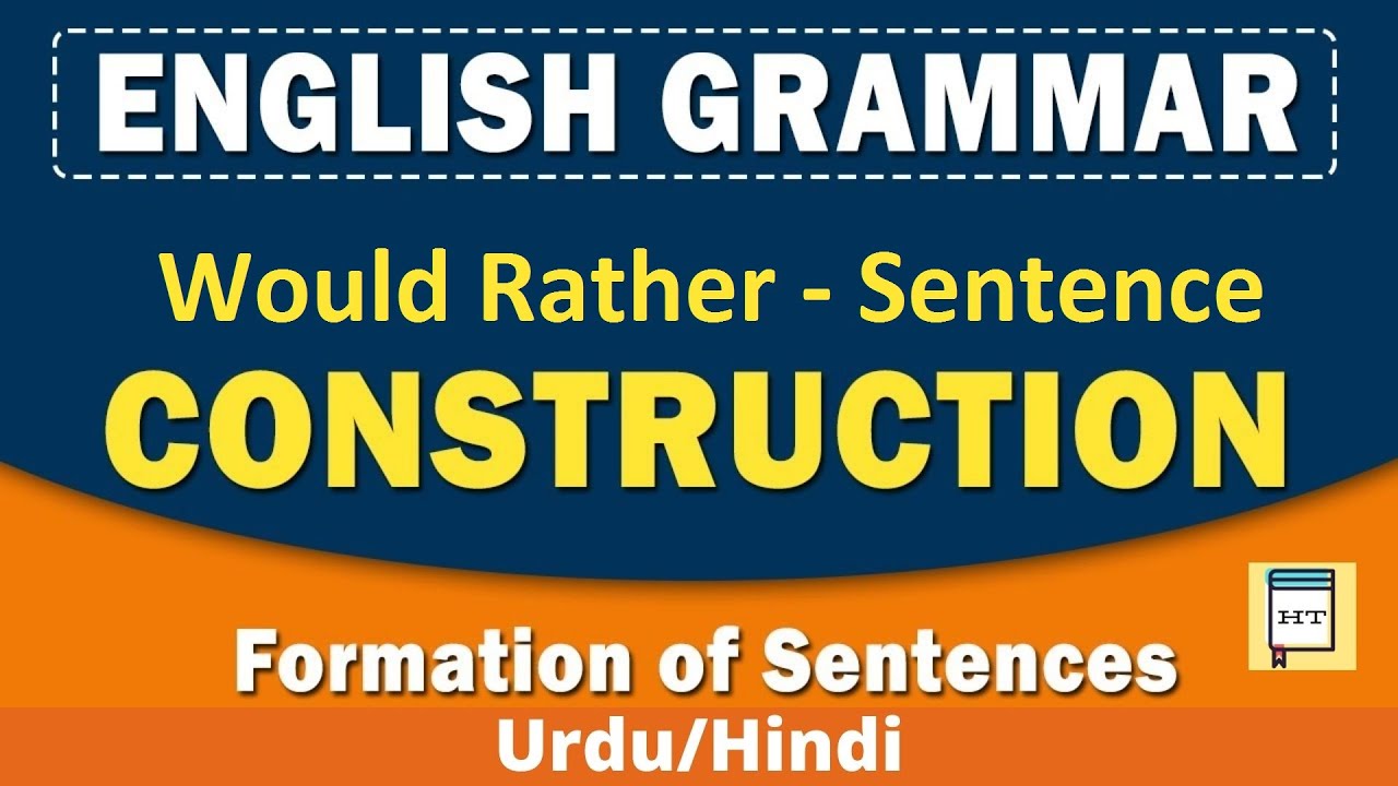 Use Of Would Rather In English || with single subject and double subject || Urdu / Hindi