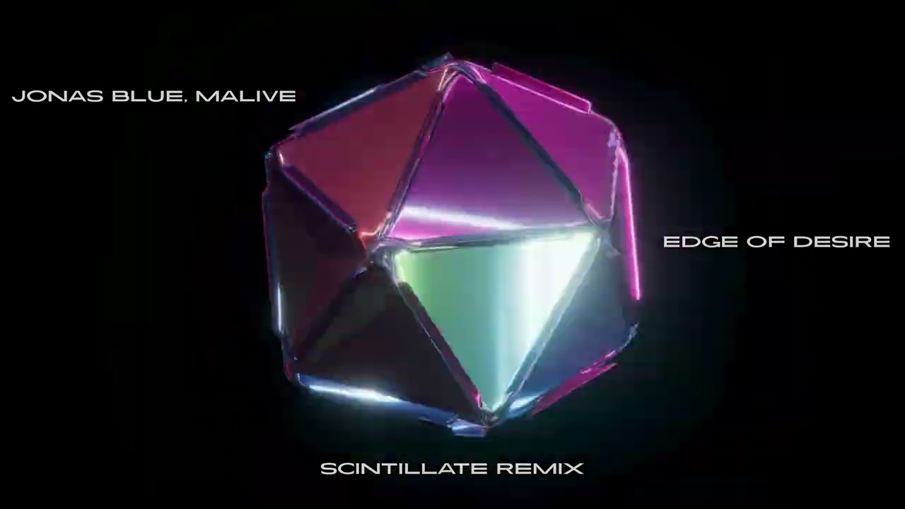 Jonas Blue & Malive – Edge Of Desire (SCINTILLATE Remix)