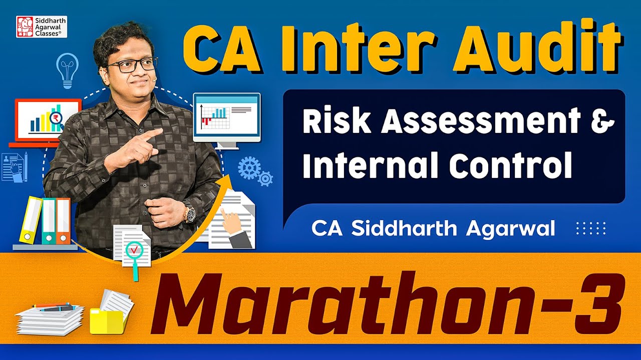 CA Inter Audit Marathon 3 | Risk Assessment & Internal Control | 100% Revision | Siddharth Agarwal