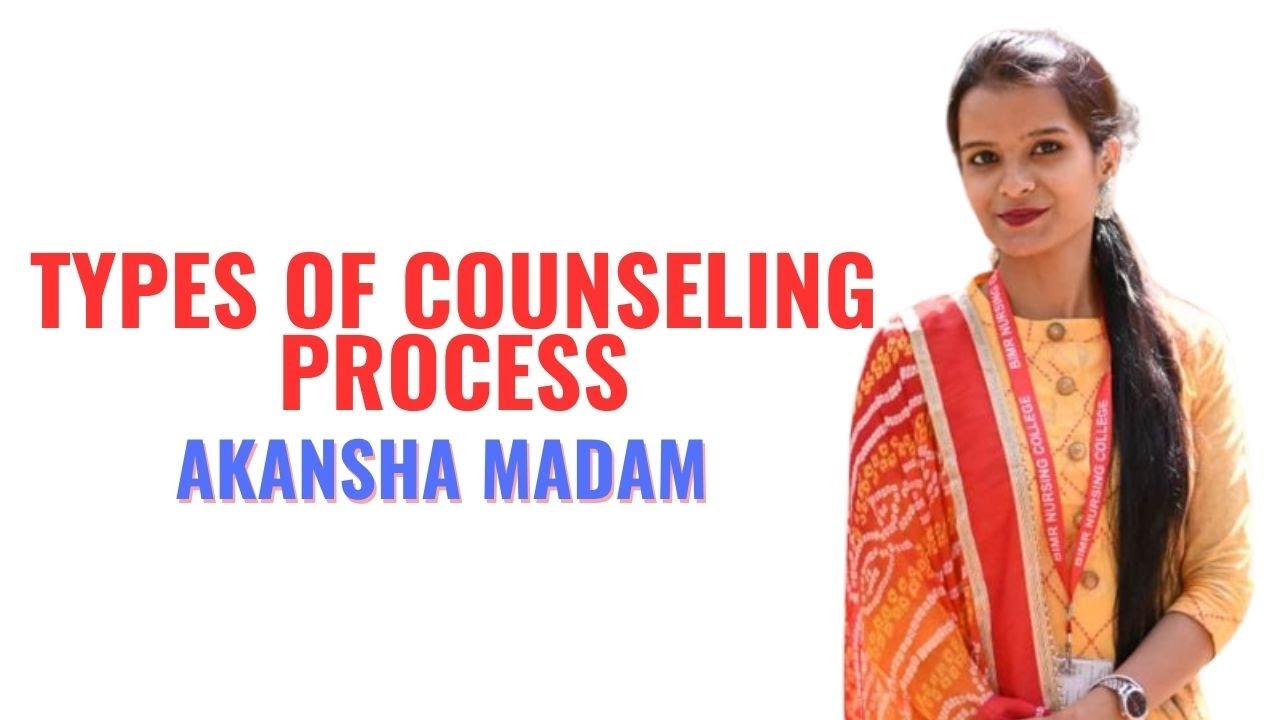 Types of Counseling Process II B Sc Nursing 2nd Year II Communication and Educational Technology II
