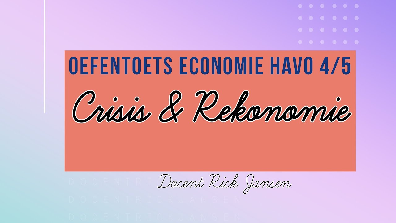 Oefentoets Crisis en Rekonomie HAVO4 & 5