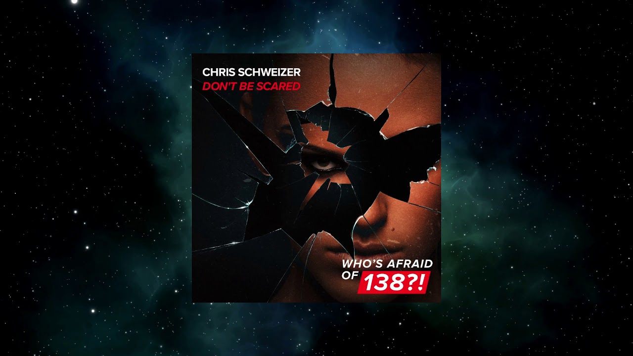 Chris Schweizer - Don't Be Scared (Extended Mix) [WHO'S AFRAID OF 138?!]