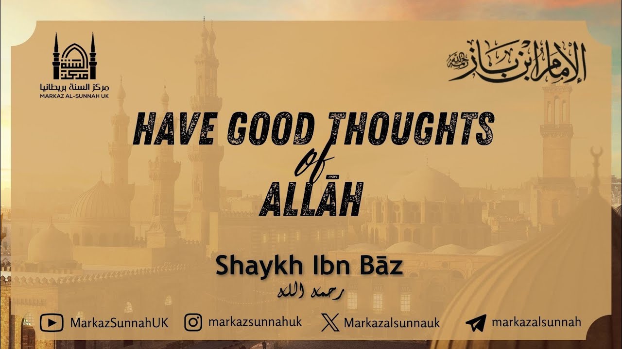 Have Good Thoughts of Allah! | Shaykh Ibn Baz