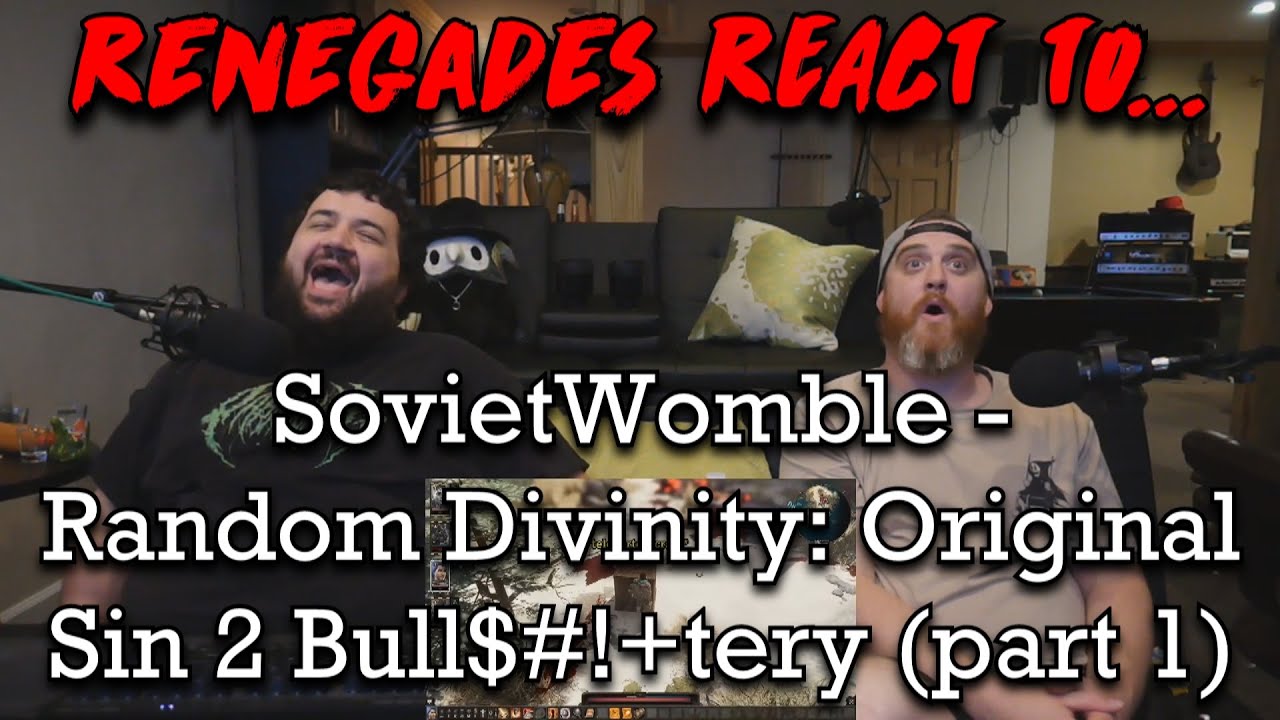 Random Divinity: Original Sin 2 Bull$#!+tery (part 1) @SovietWomble RENEGADES REACT