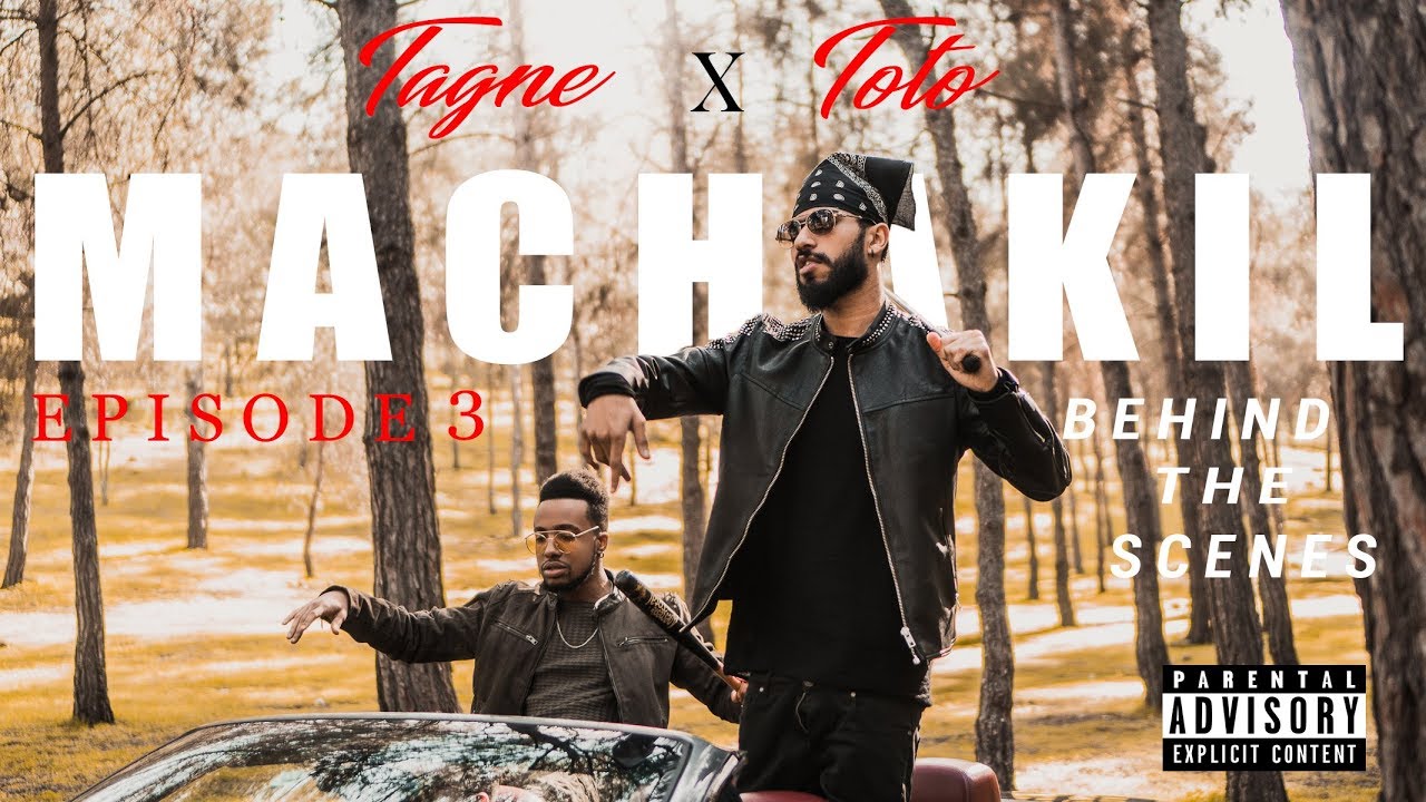 TAGNE X TOTO - MACHAKIL  (BEHIND THE SCENES)