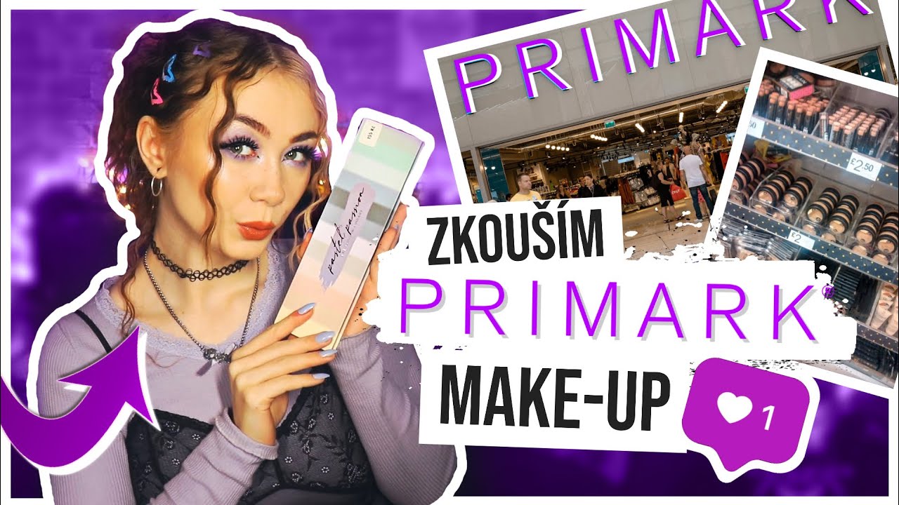 Zkou&scaron;&iacute;m MAKEUP z PRIMARKU!