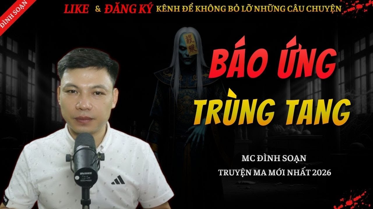 CHUYỆN MA KINH DỊ MỚI | BÁO ỨNG TRÙNG TANG || Truyện Ma Đình Soạn Hay Và Sợ Nhất 2026