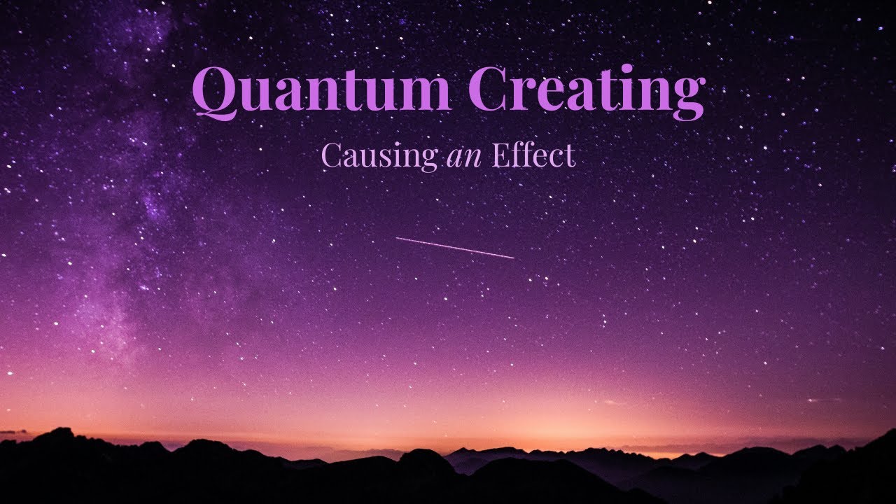 Quantum Creating: Causing An Effect