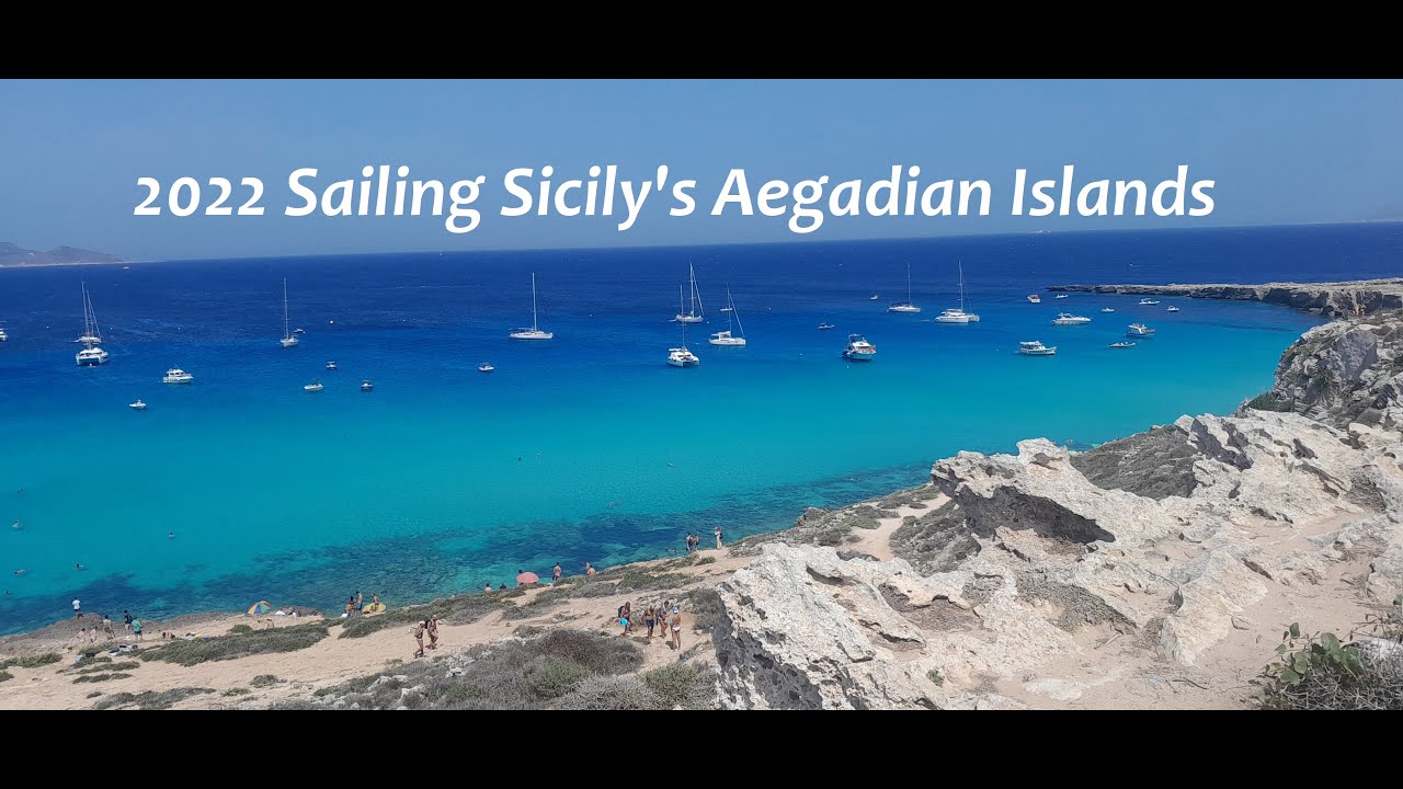 2022 Sailing Sicily's Aegadian Islands  - Marettimo, Favignana and Levanzo (Version 2)