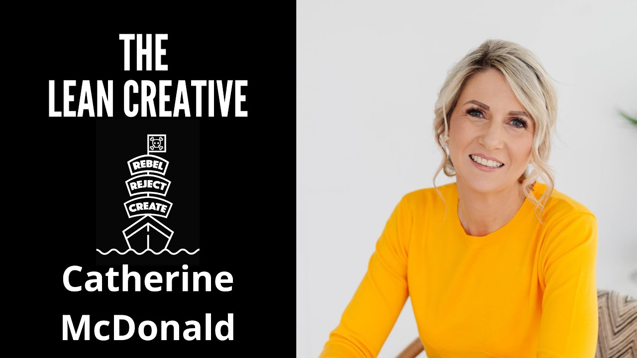 Catherine McDonald: The Lean Creative