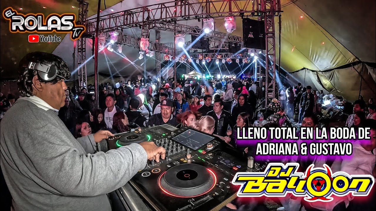 DJ BALLOON 🎧 En El Barrió De La Joya ( Toluca Edo. Mex. ) 🔥