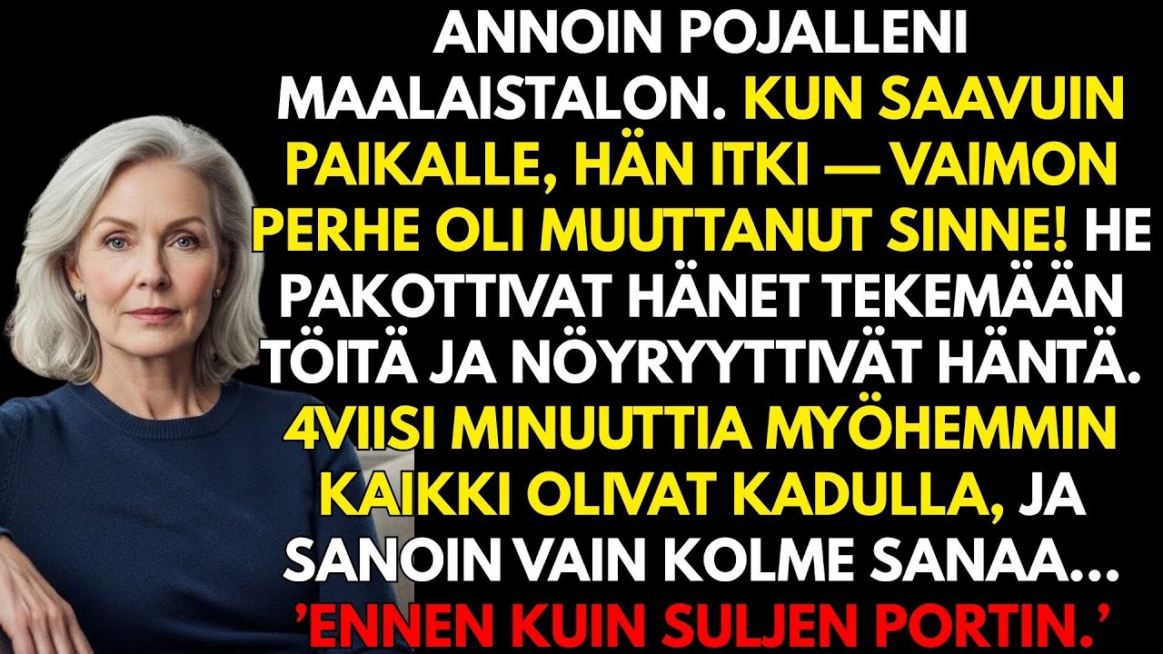 Annoin pojalleni talon – kun saavuin, hän itki, ja hänen vaimonsa perhe oli jo siellä!