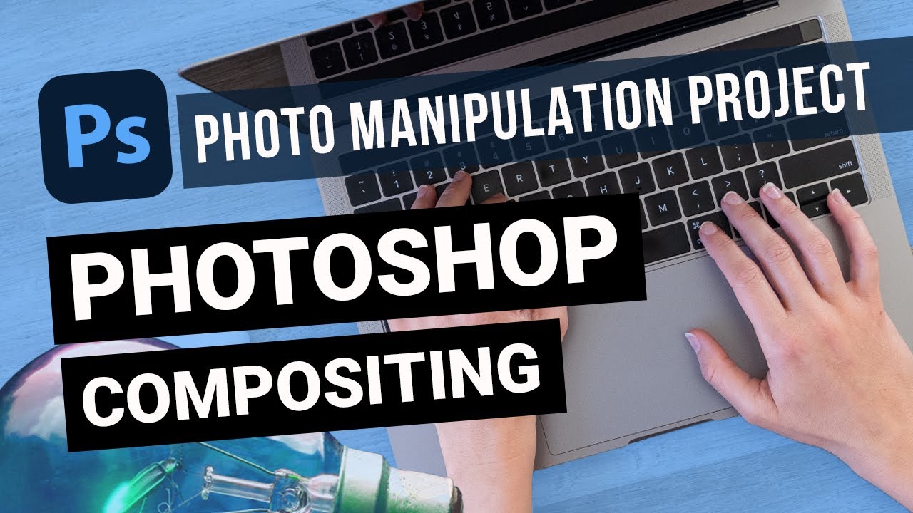Adobe Photoshop: Photo Manipulation Project (Compositing)