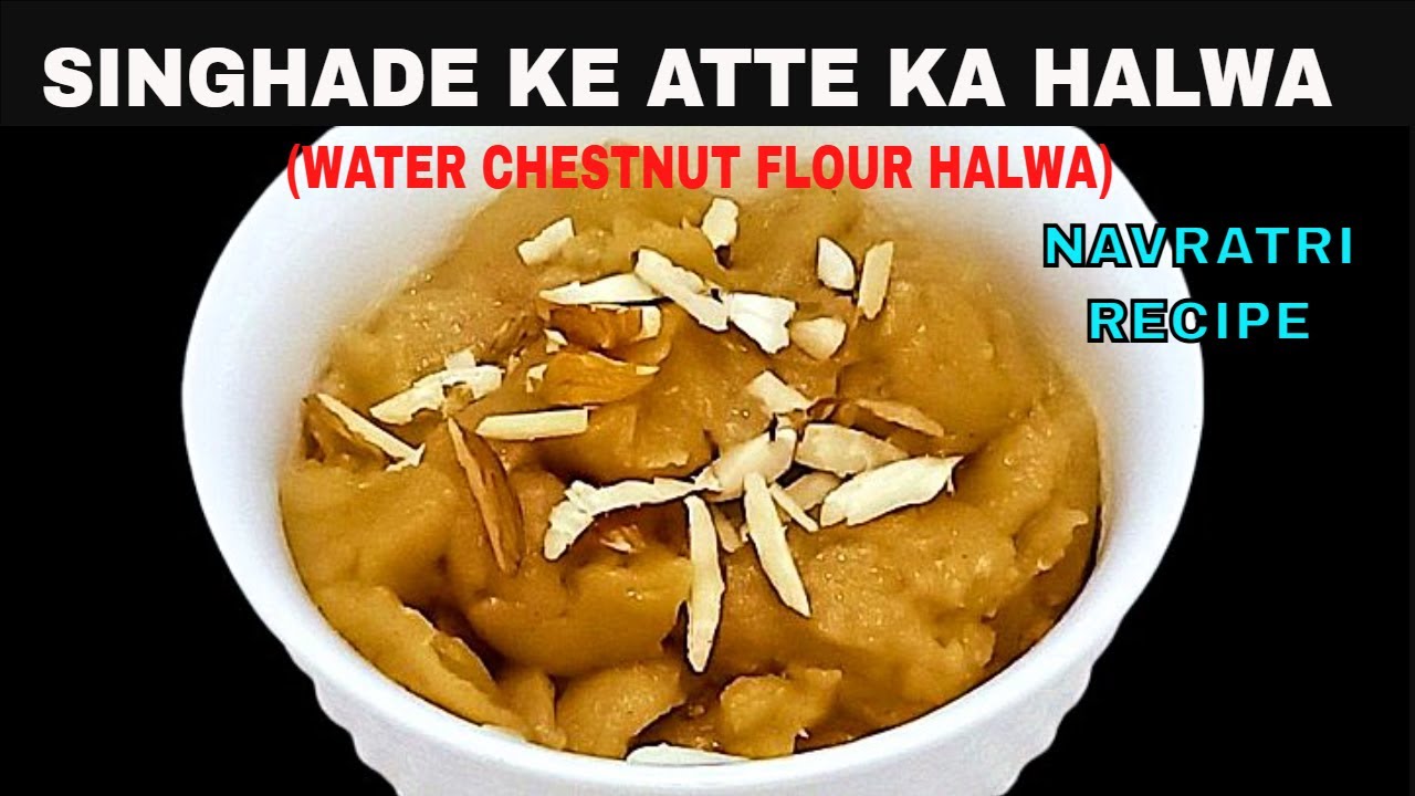 Singhare Ke Aate Ka Halwa - Water Chestnut Flour Halwa - Navratri Special Recipe