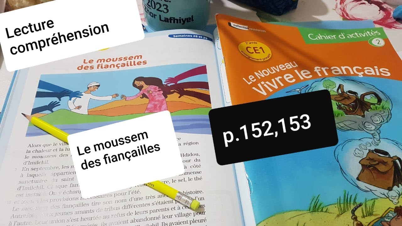 Lecture.Le moussem des fiançailles p.152,253 Le nouveau vivre le français CE1