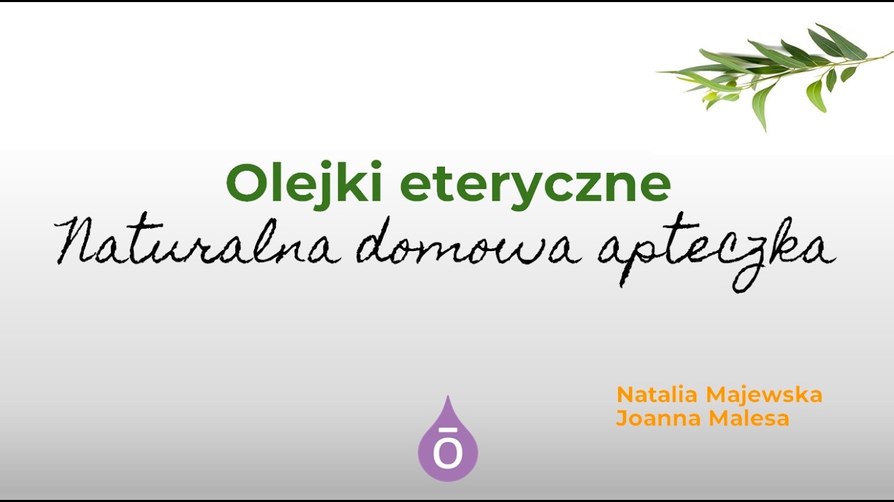 Olejki eteryczne - naturalna domowa apteczka.
