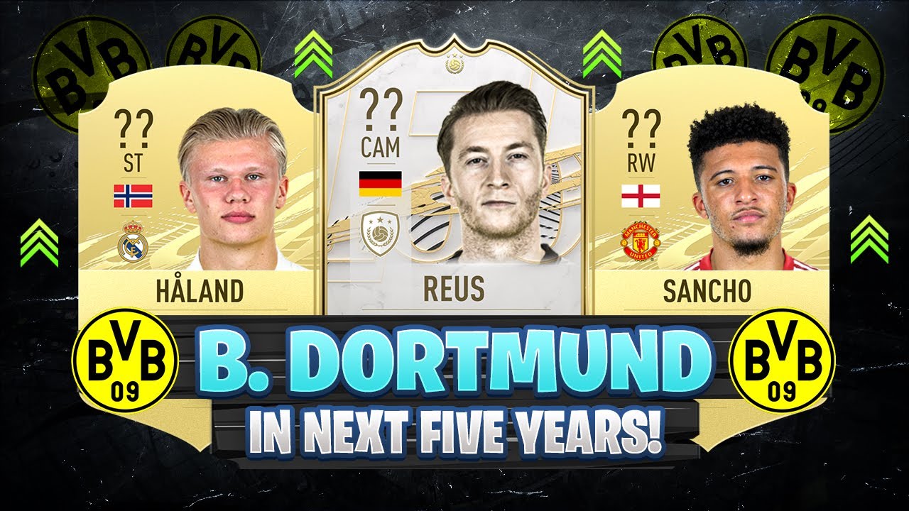 THIS IS HOW BORUSSIA DORTMUND WILL LOOK LIKE IN 5 YEARS! 😱🔥 ft. Haaland, Sancho, Reus... etc