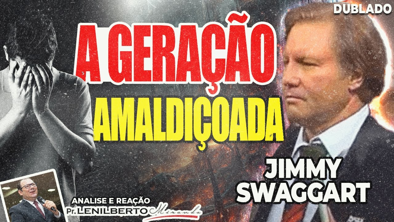 Jimmy Swaggart - Uma Gera&ccedil;&atilde;o amaldi&ccedil;oada por DEUS - Mensagem Comentada - Pr. Lenilberto Miranda